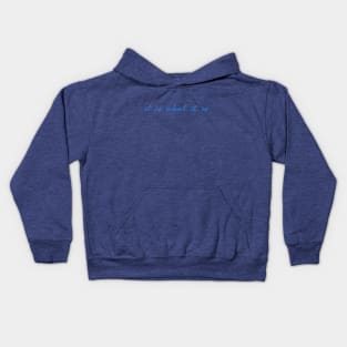 it is what it is meme blue Kids Hoodie